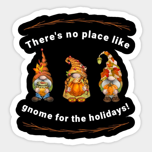 No Place Like Gnome For Holidays Sticker by KellyCreates